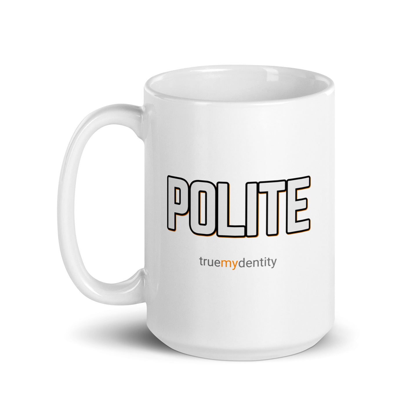 POLITE White Coffee Mug Bold 11 oz or 15 oz