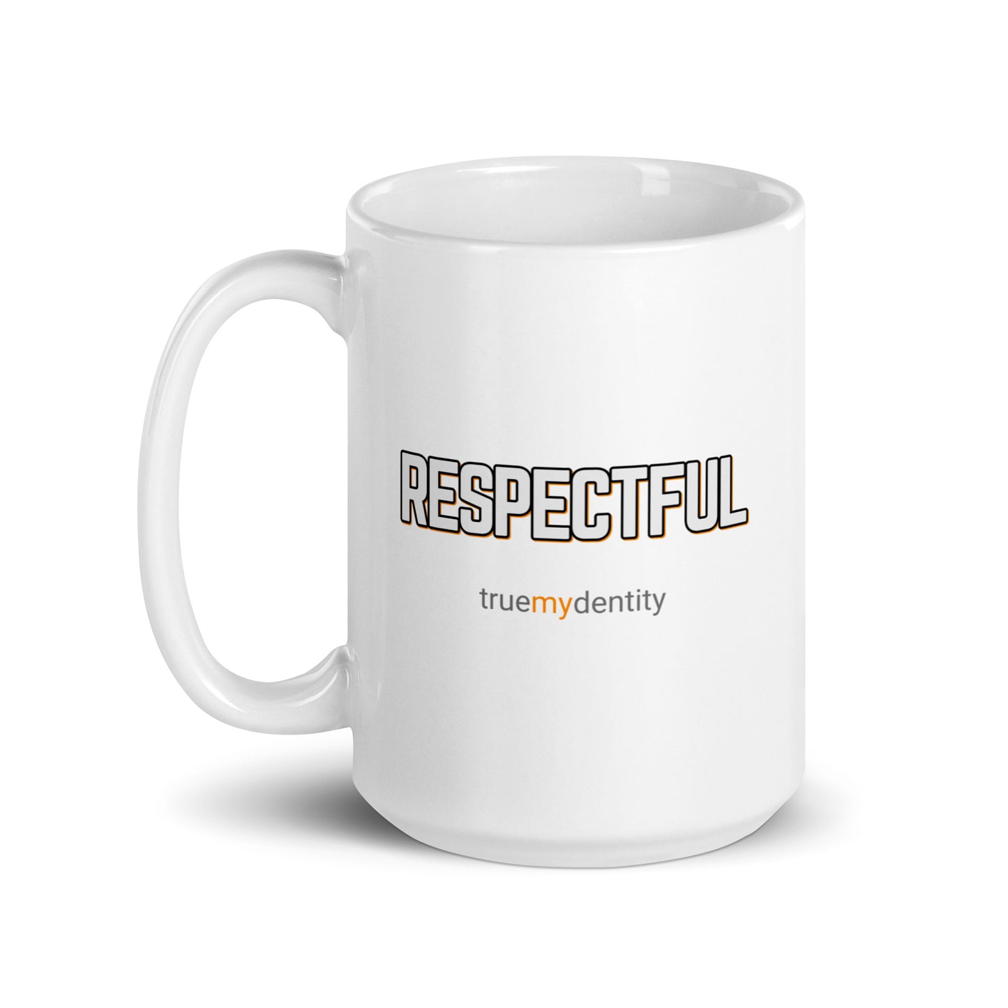 RESPECTFUL White Coffee Mug Bold 11 oz or 15 oz