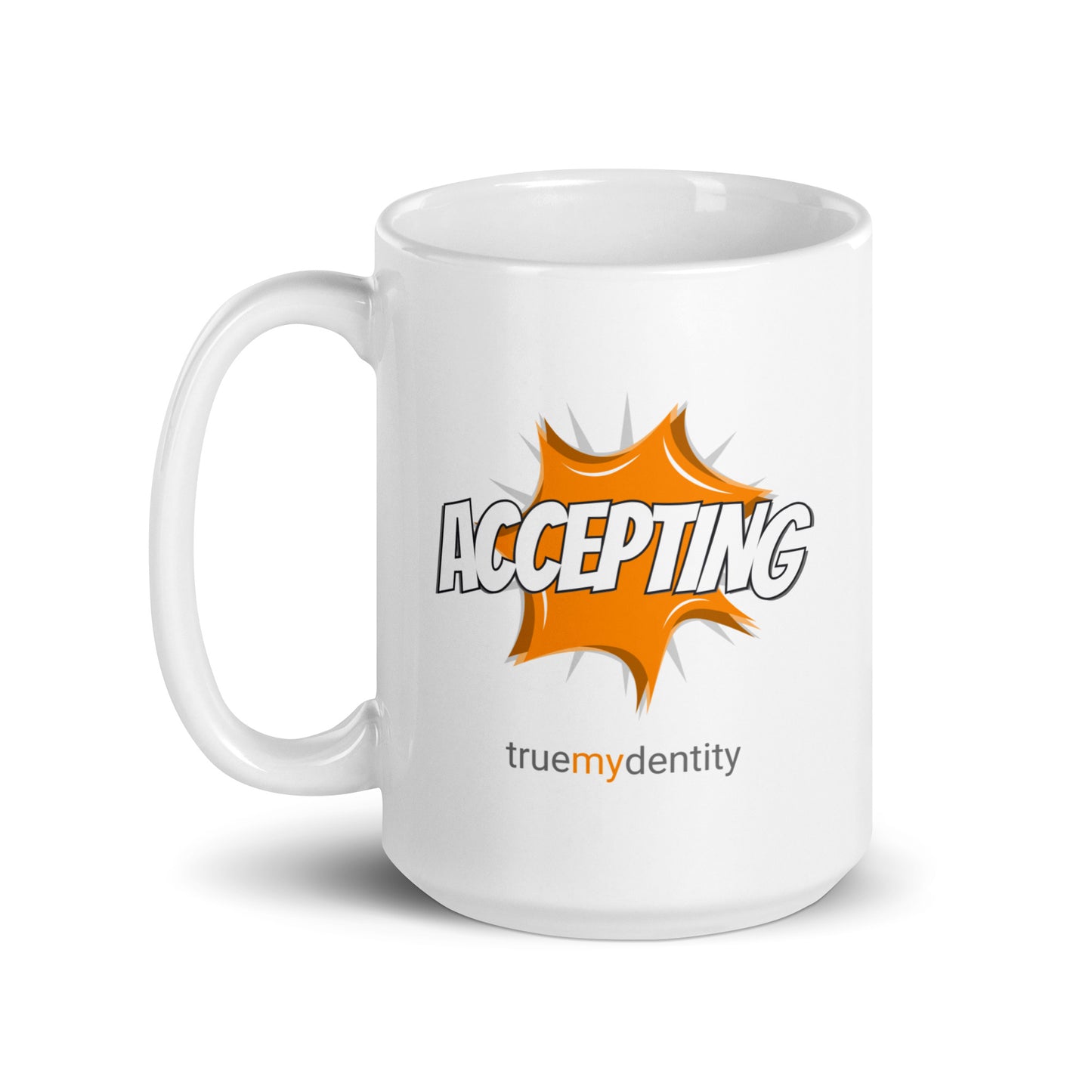 ACCEPTING White Coffee Mug Action 11 oz or 15 oz