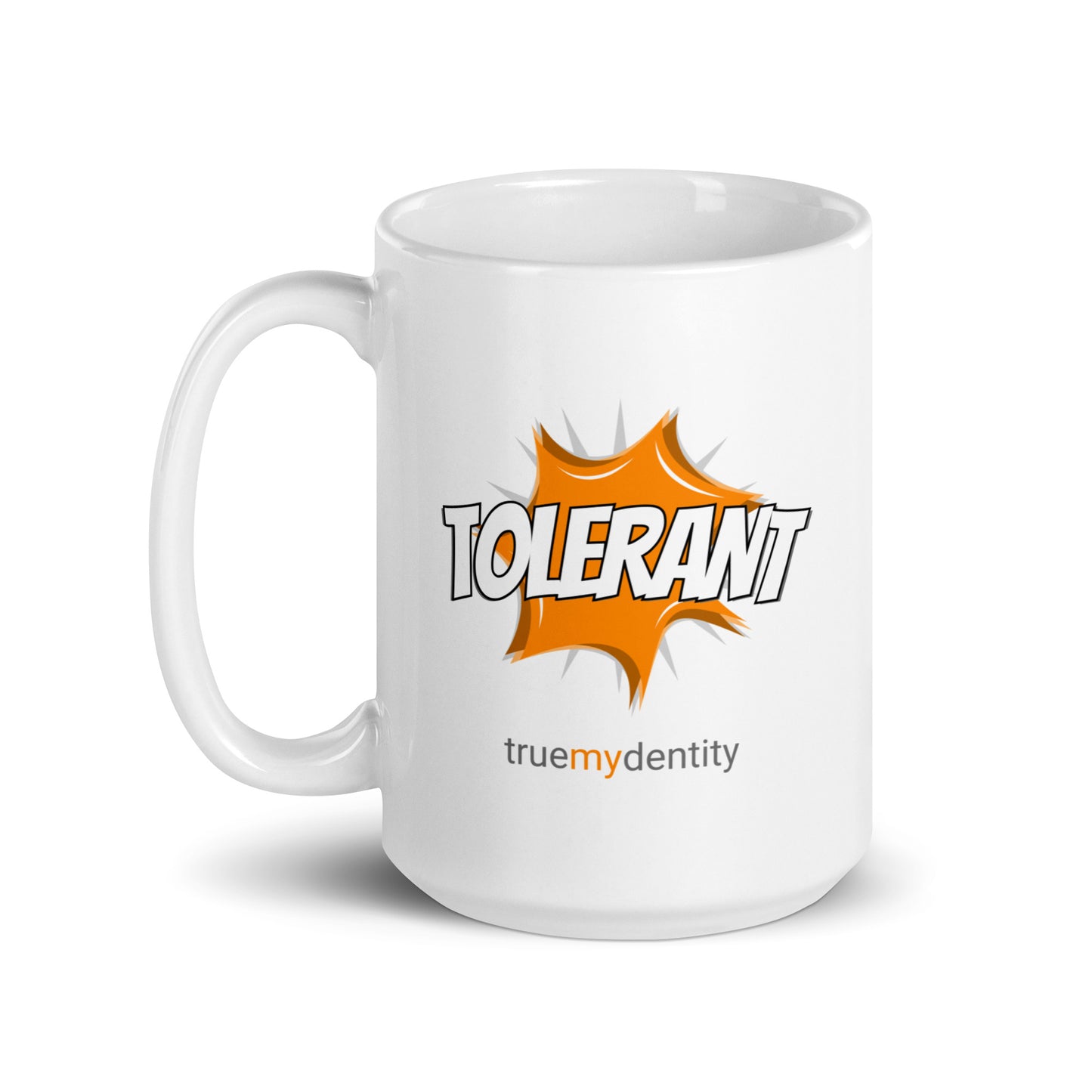 TOLERANT White Coffee Mug Action 11 oz or 15 oz