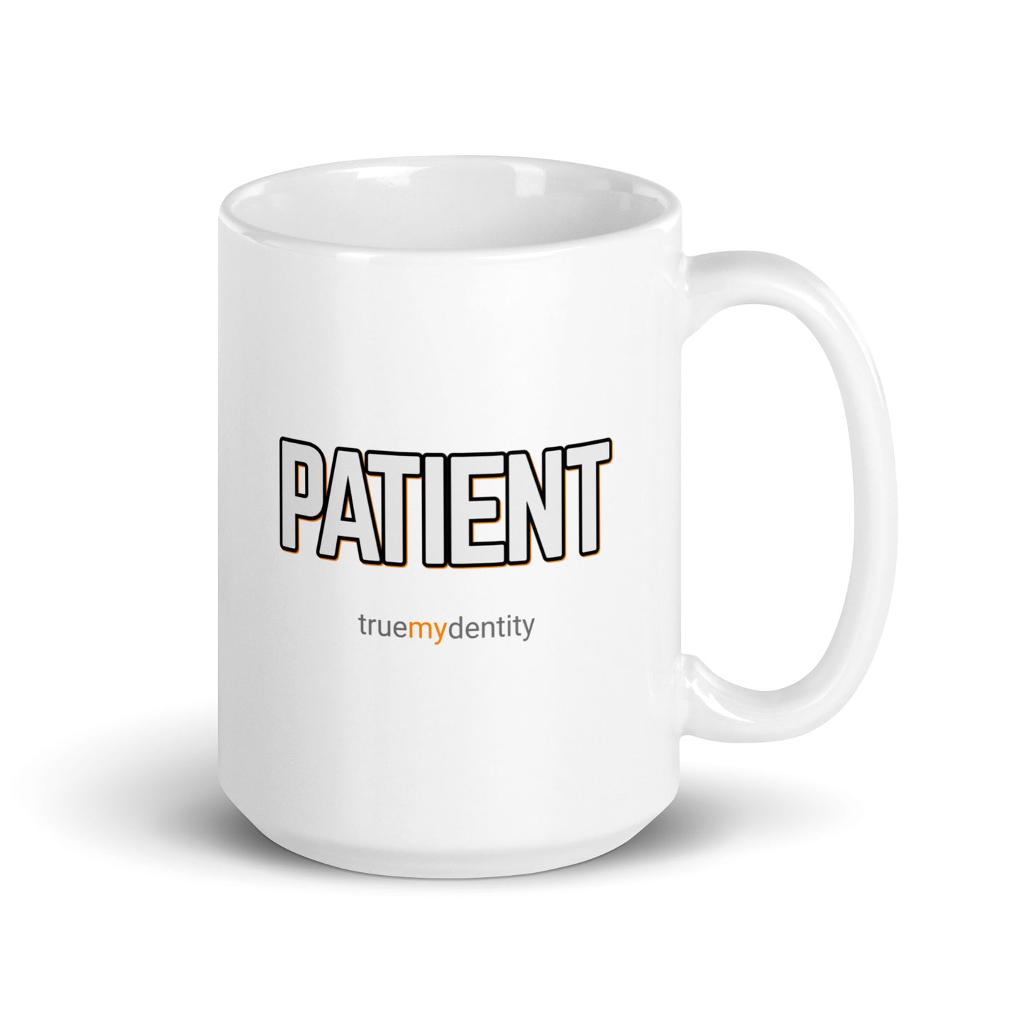 PATIENT White Coffee Mug Bold 11 oz or 15 oz