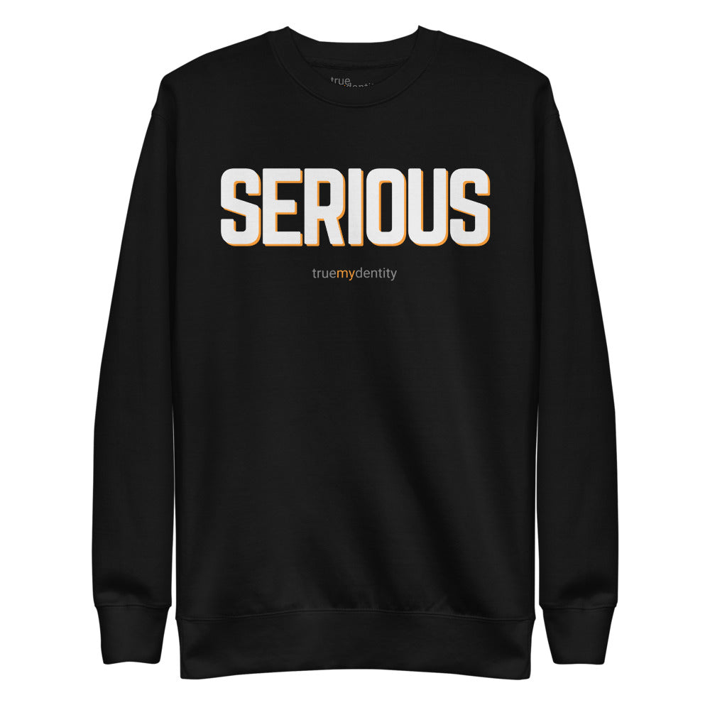 SERIOUS Sweatshirt Bold Design | Unisex