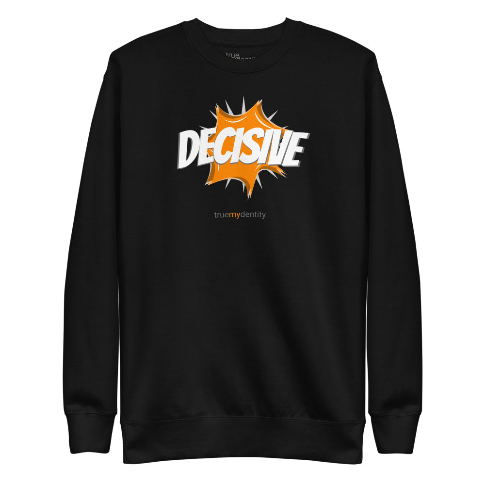 DECISIVE Sweatshirt Action Design | Unisex