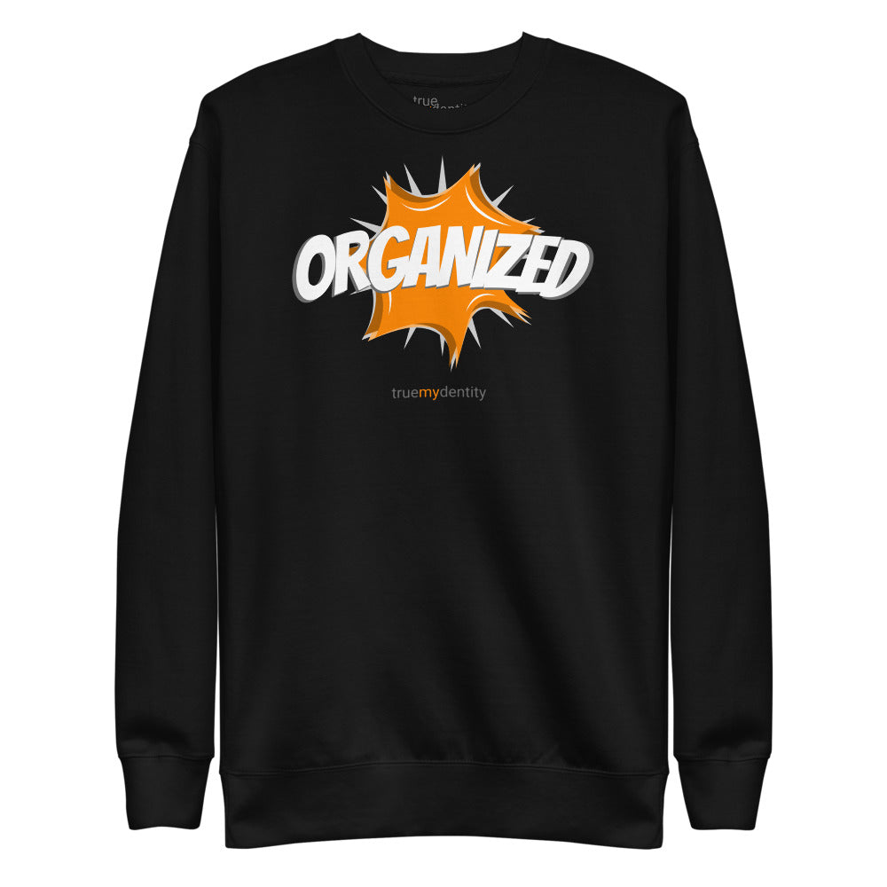 ORGANIZED Sweatshirt Action Design | Unisex