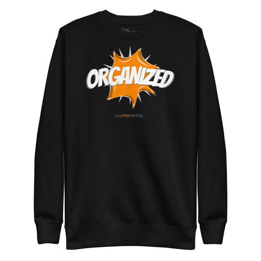 ORGANIZED Sweatshirt Action Design | Unisex