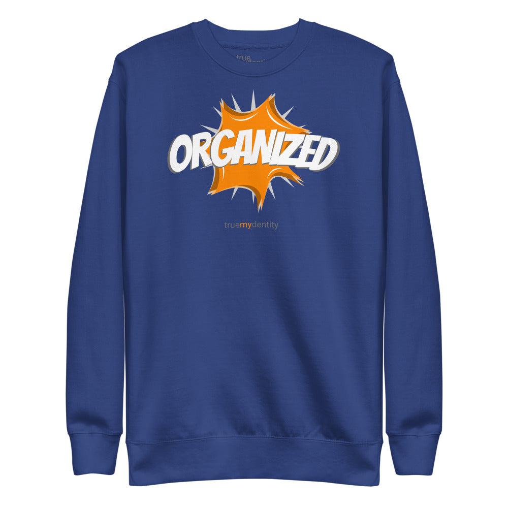 ORGANIZED Sweatshirt Action Design | Unisex