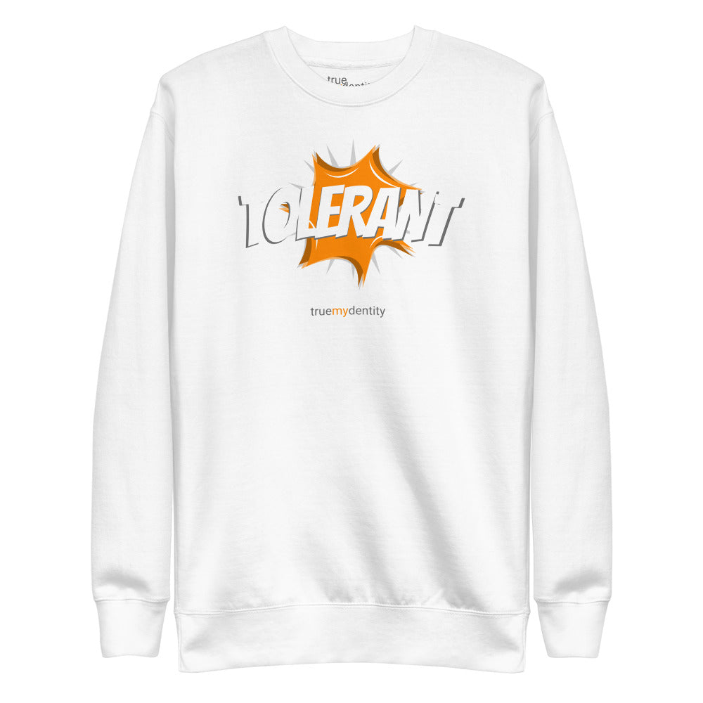 TOLERANT Sweatshirt Action Design | Unisex