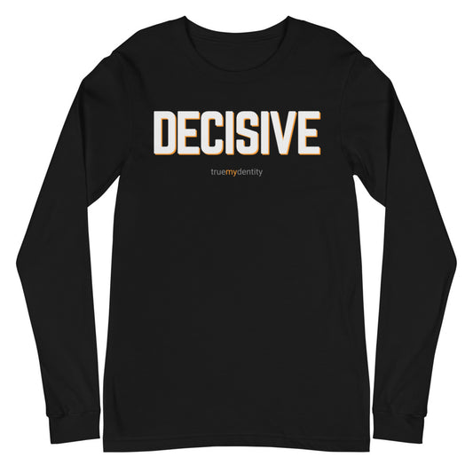 DECISIVE Long Sleeve Shirt Bold Design | Unisex