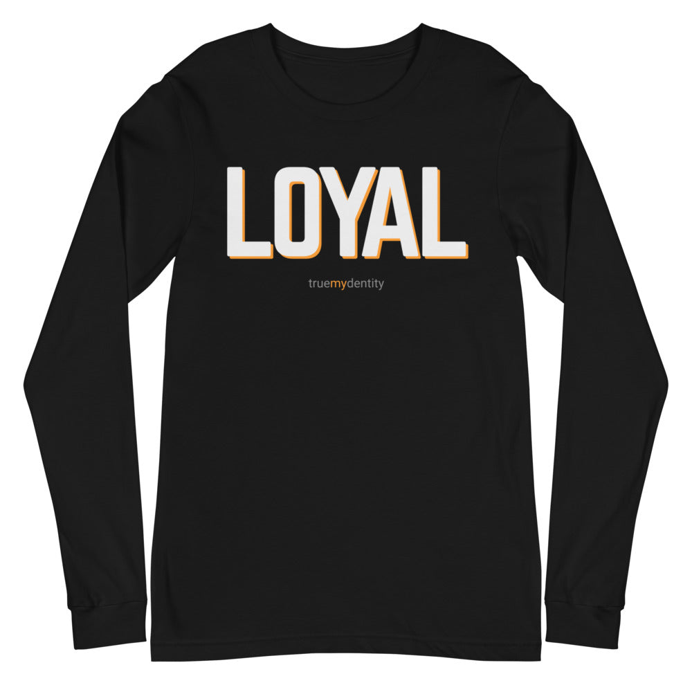 LOYAL Long Sleeve Shirt Bold Design | Unisex