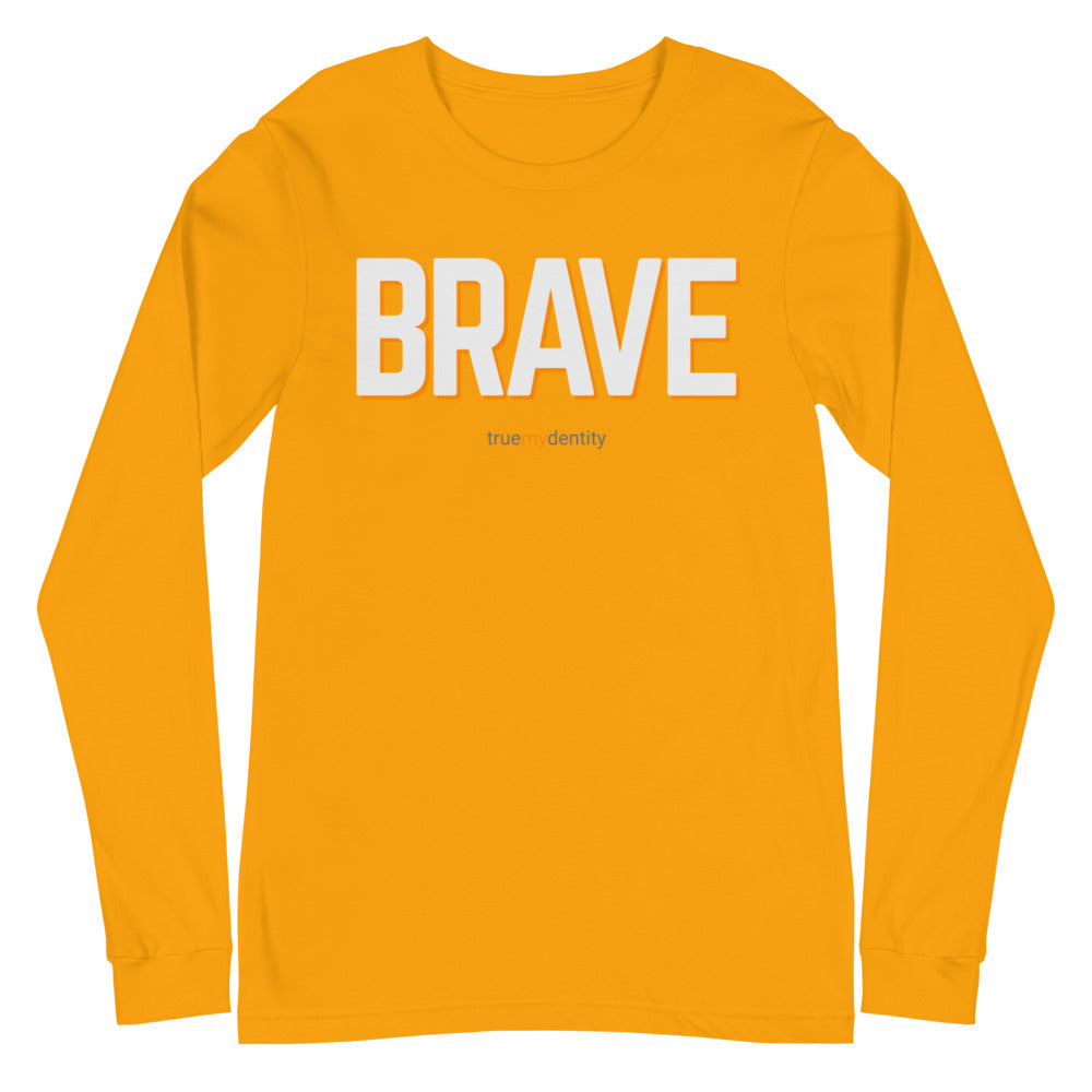 BRAVE Long Sleeve Shirt Bold Design | Unisex