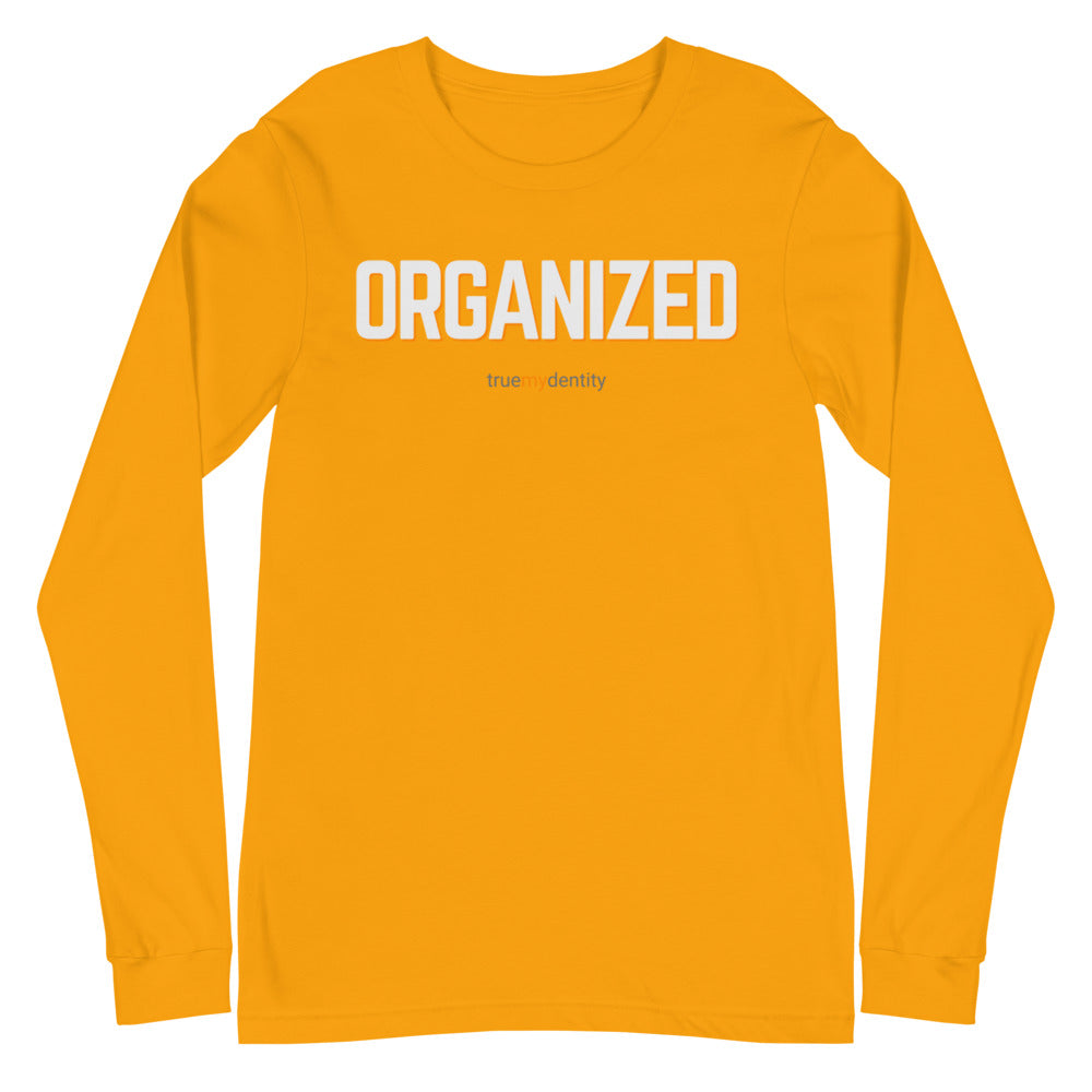 ORGANIZED Long Sleeve Shirt Bold Design | Unisex