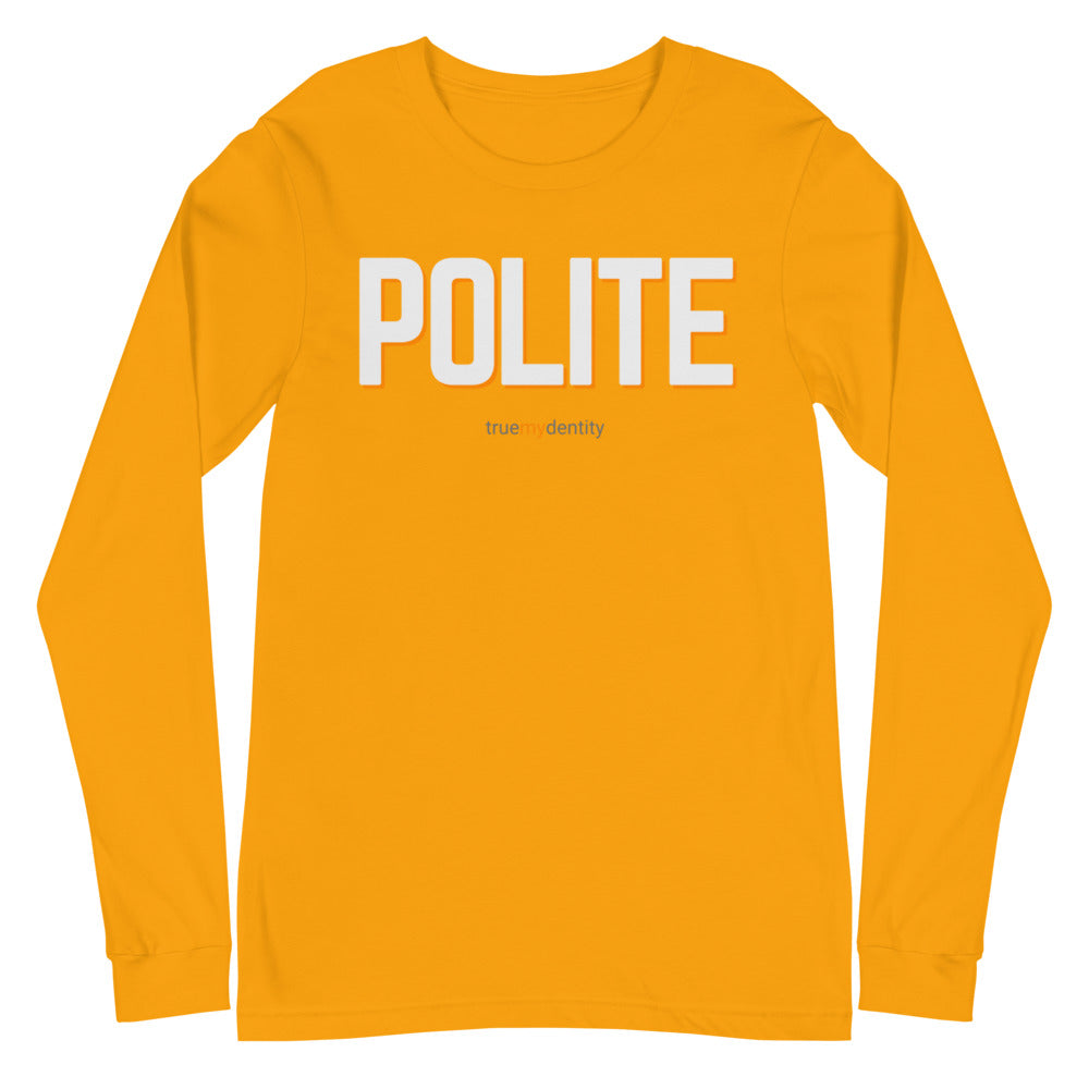 POLITE Long Sleeve Shirt Bold Design | Unisex