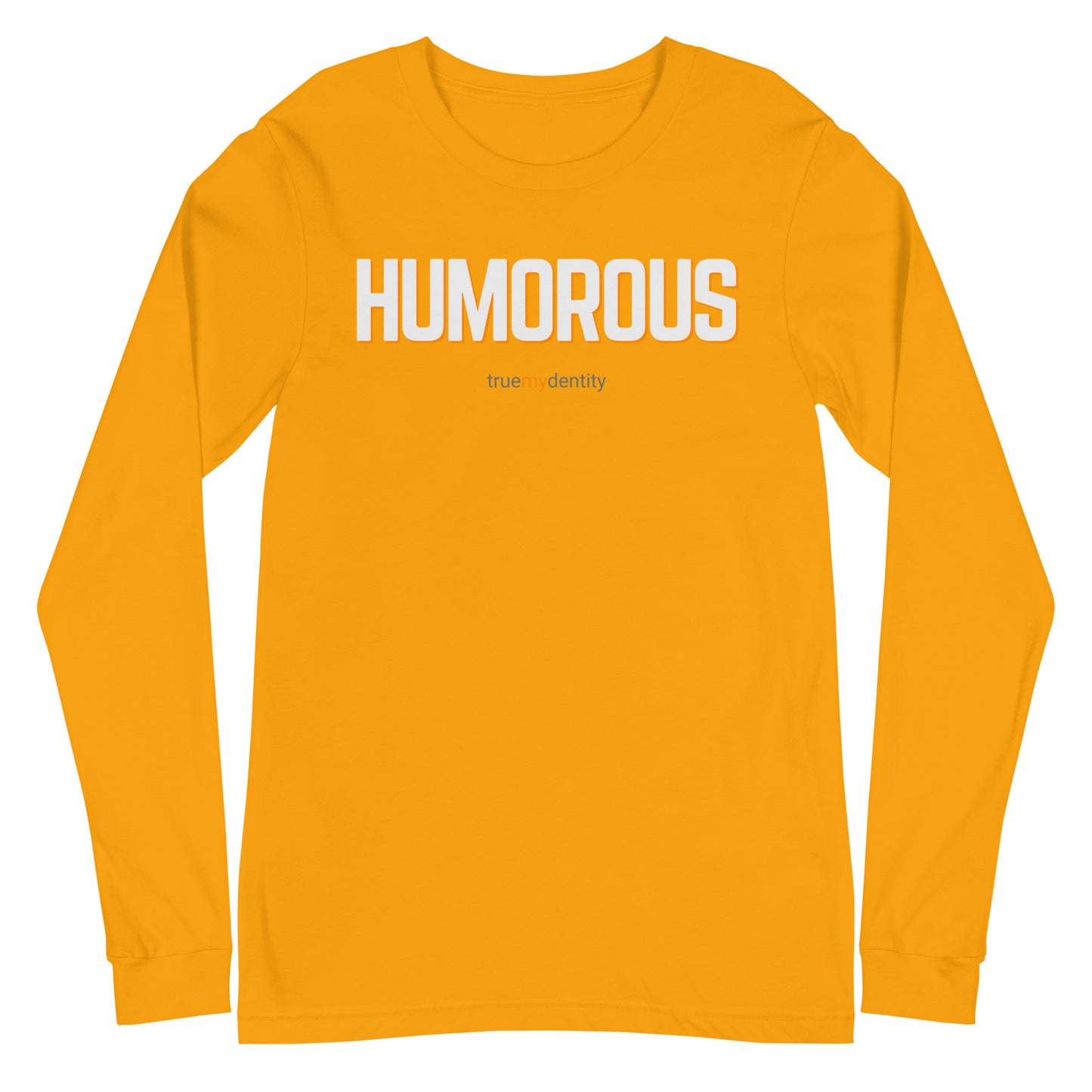HUMOROUS Long Sleeve Shirt Bold Design | Unisex