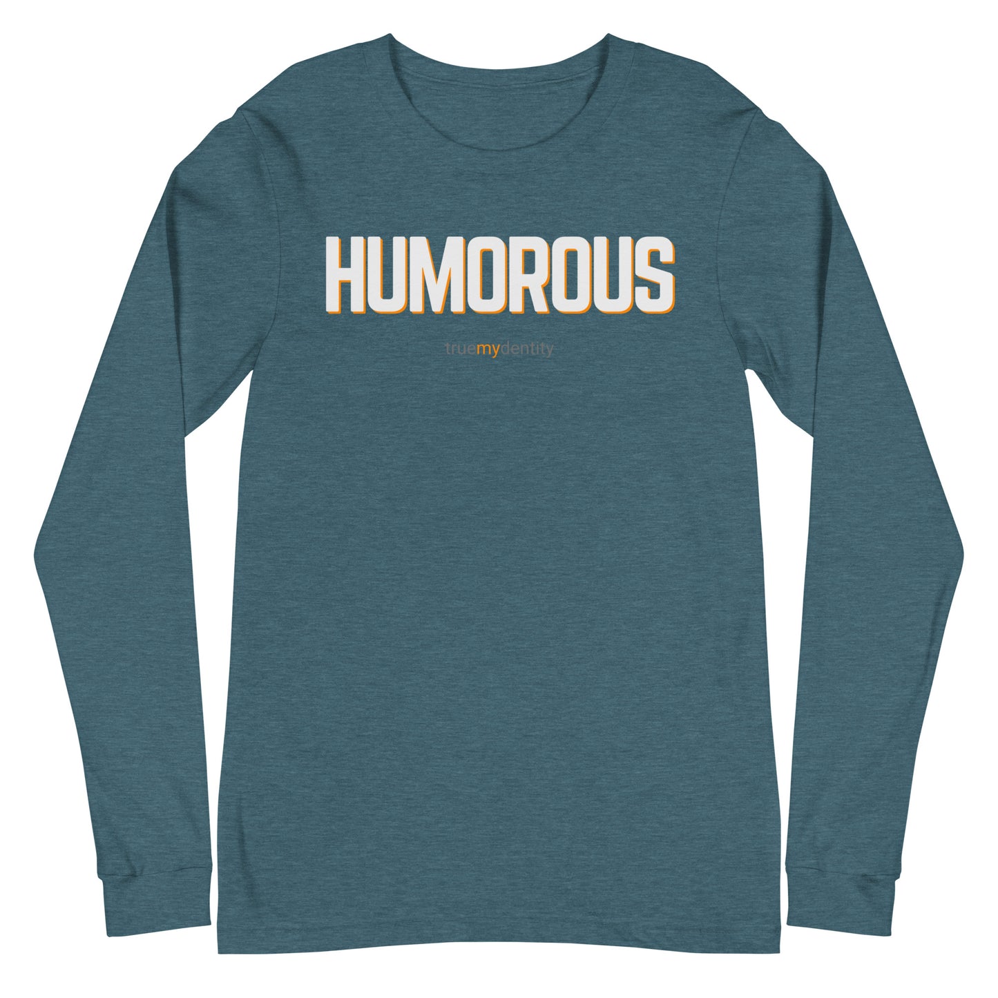 HUMOROUS Long Sleeve Shirt Bold Design | Unisex