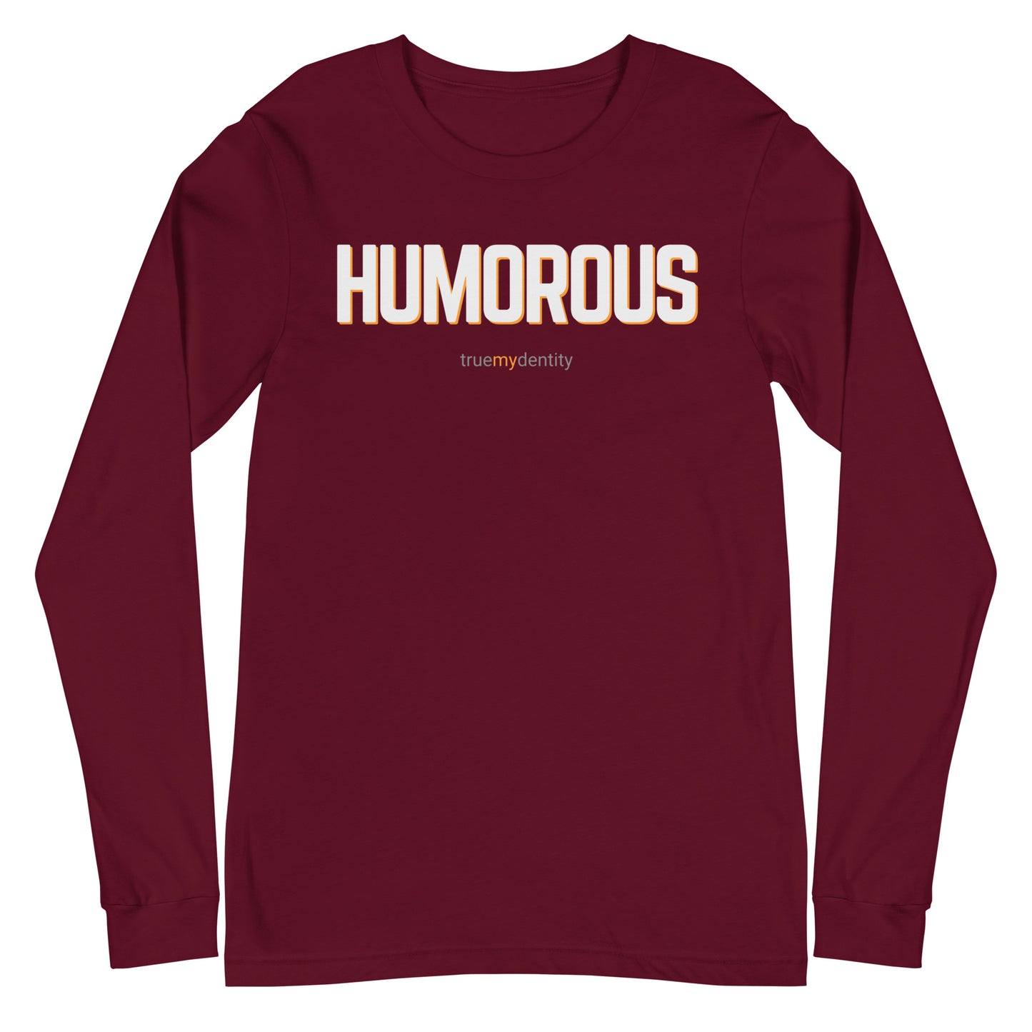 HUMOROUS Long Sleeve Shirt Bold Design | Unisex