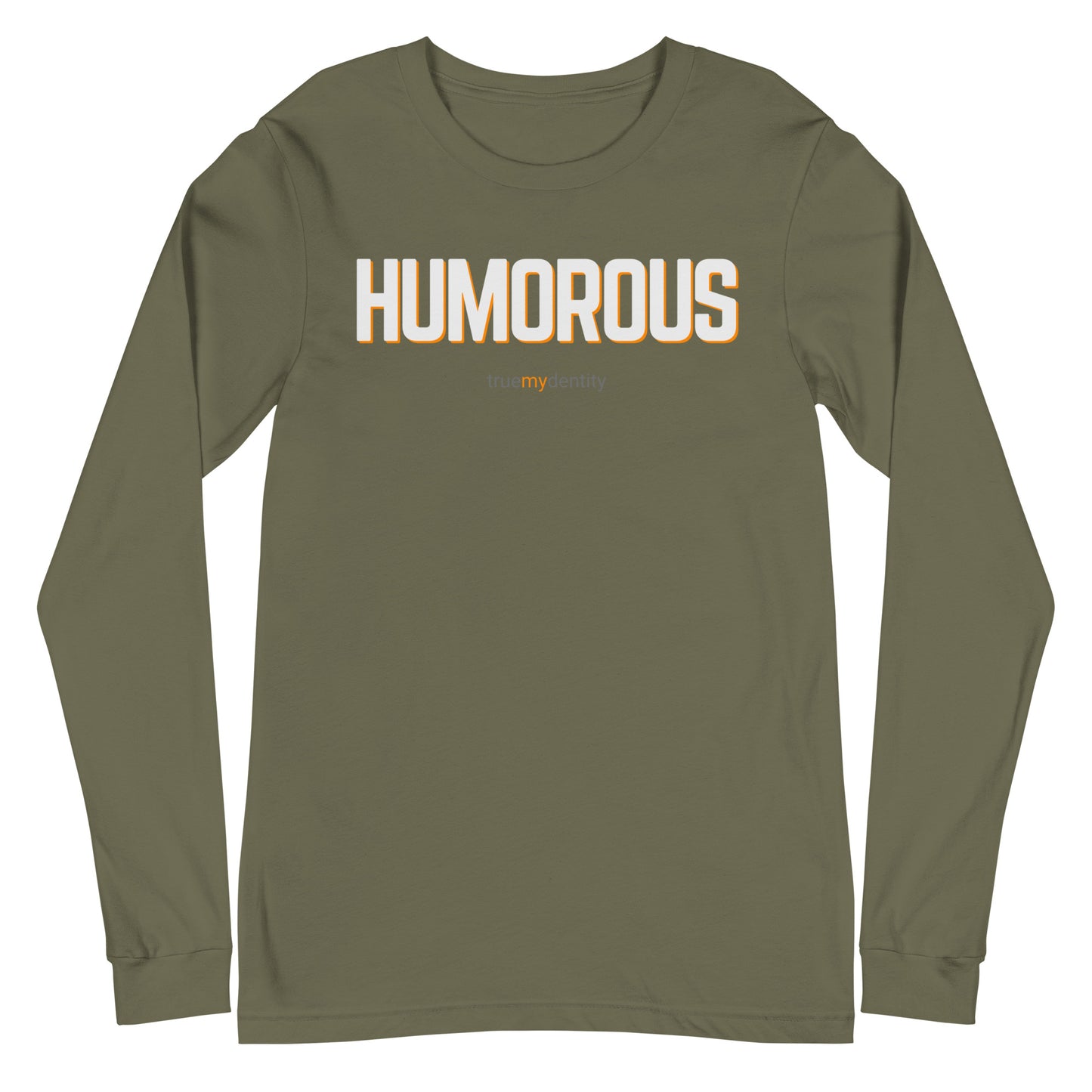 HUMOROUS Long Sleeve Shirt Bold Design | Unisex