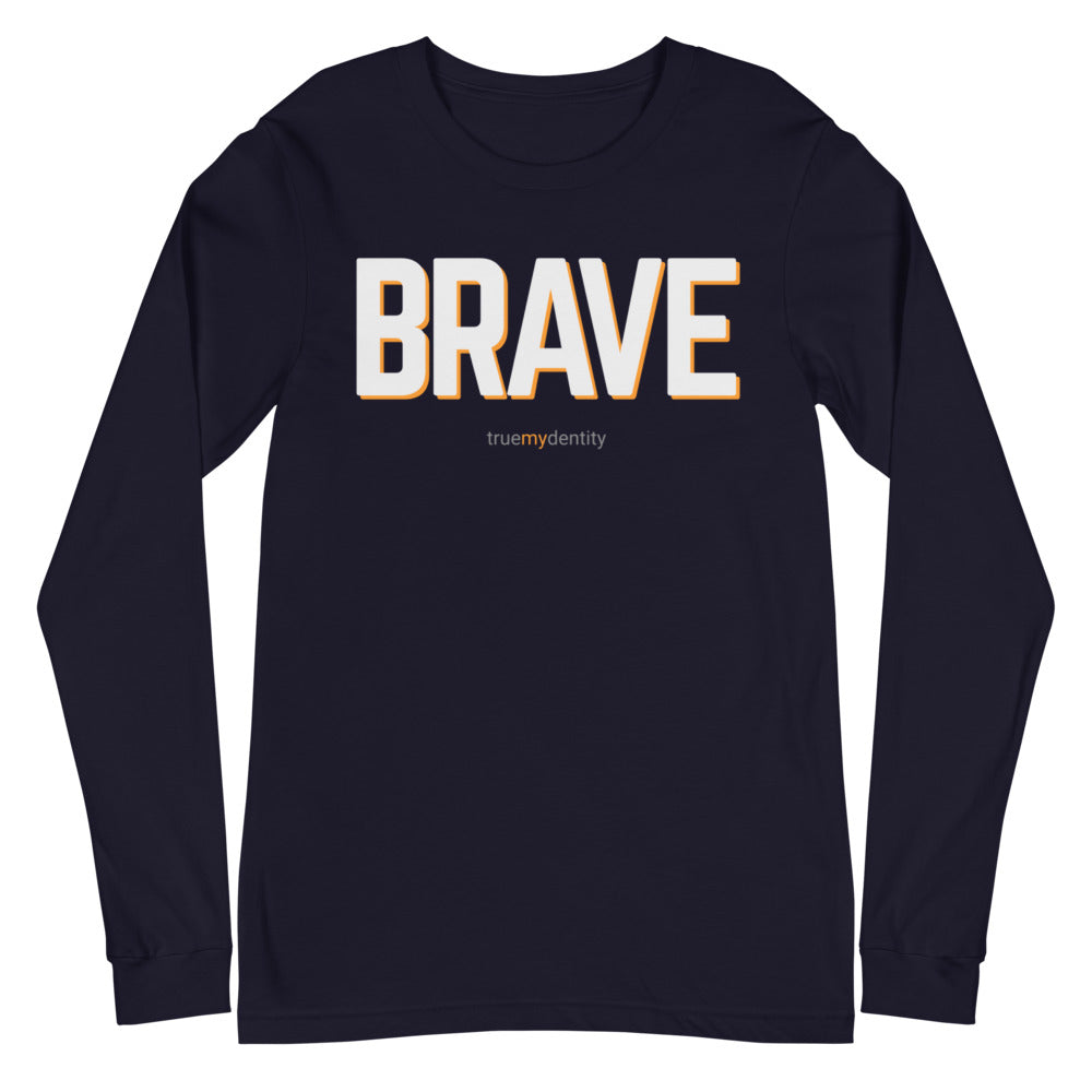 BRAVE Long Sleeve Shirt Bold Design | Unisex