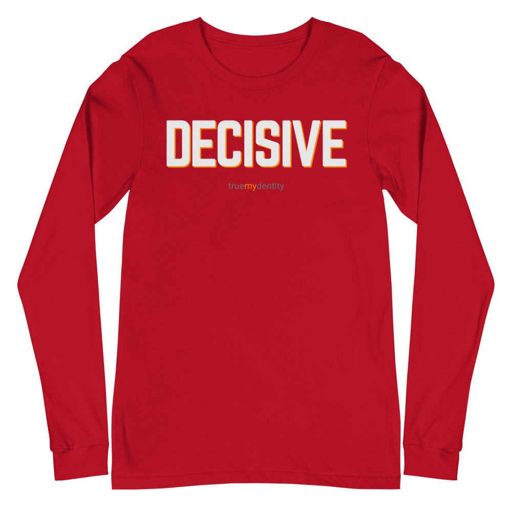 DECISIVE Long Sleeve Shirt Bold Design | Unisex