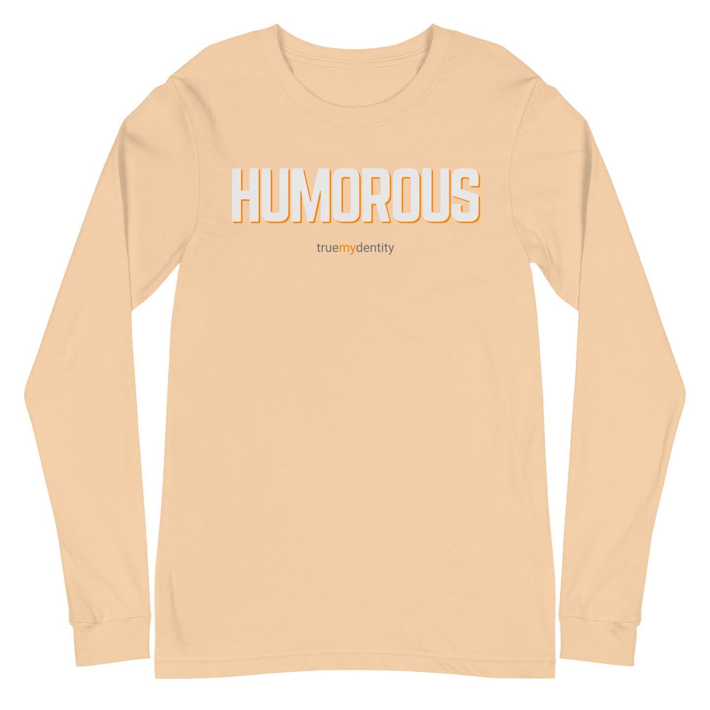 HUMOROUS Long Sleeve Shirt Bold Design | Unisex