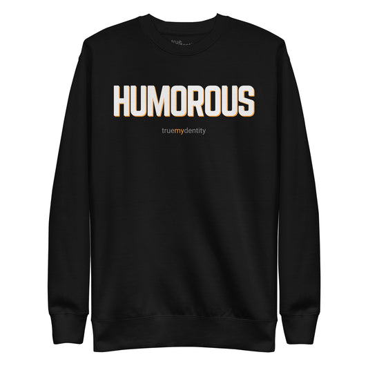 HUMOROUS Sweatshirt Bold Design | Unisex