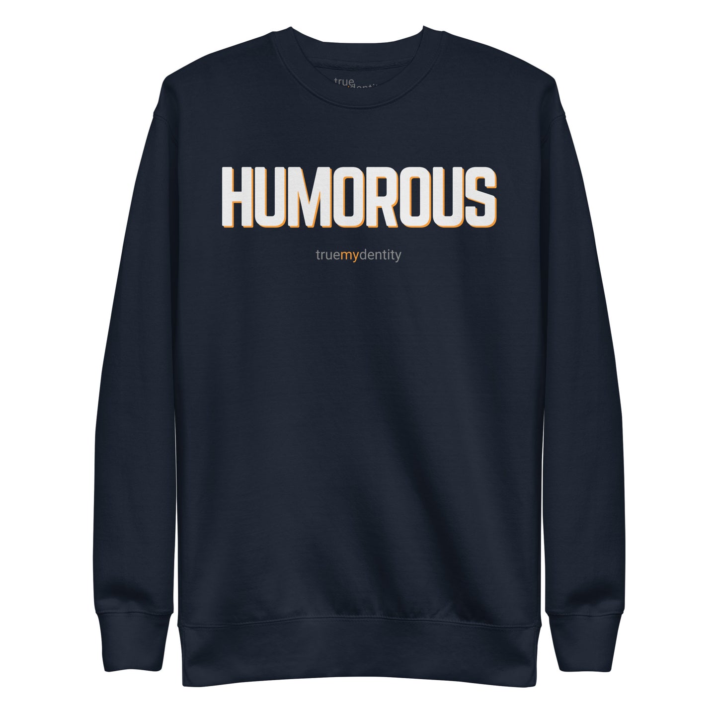 HUMOROUS Sweatshirt Bold Design | Unisex