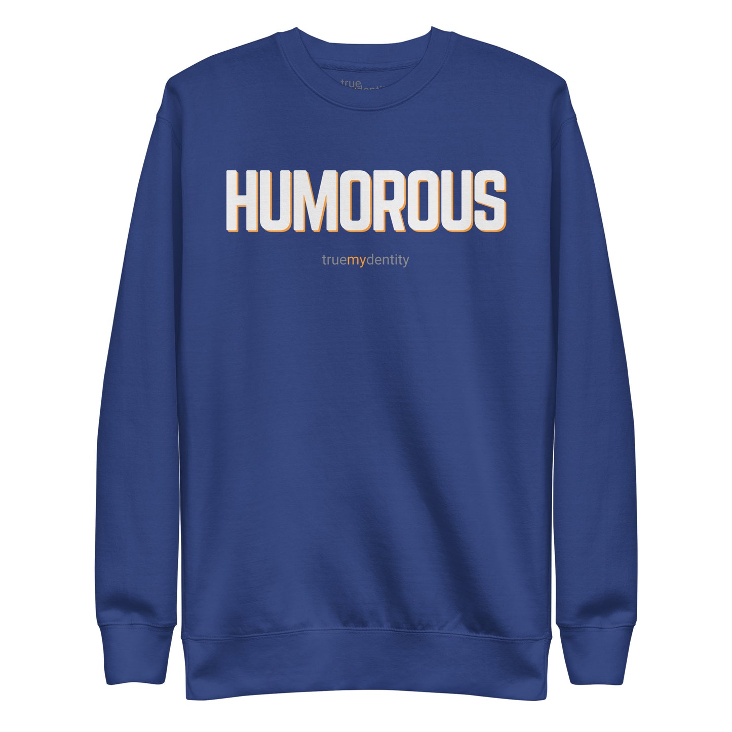 HUMOROUS Sweatshirt Bold Design | Unisex