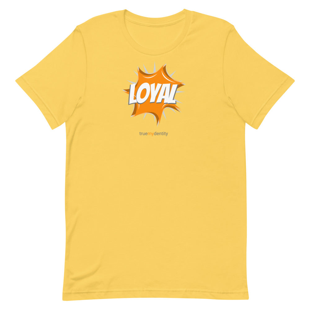 LOYAL T-Shirt Action Design | Unisex